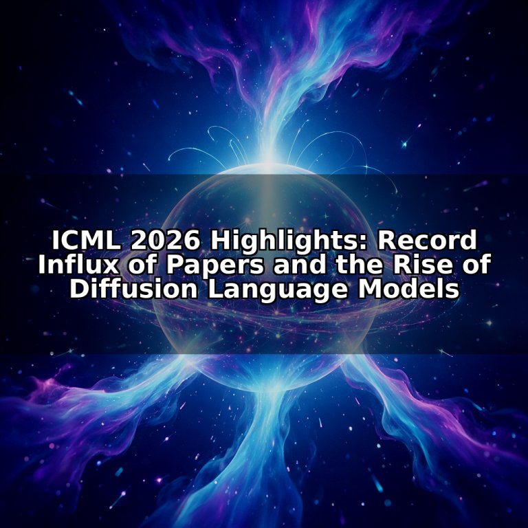 ICML 2026 Highlights: Record Influx of Papers and the Rise of Diffusion Language Models